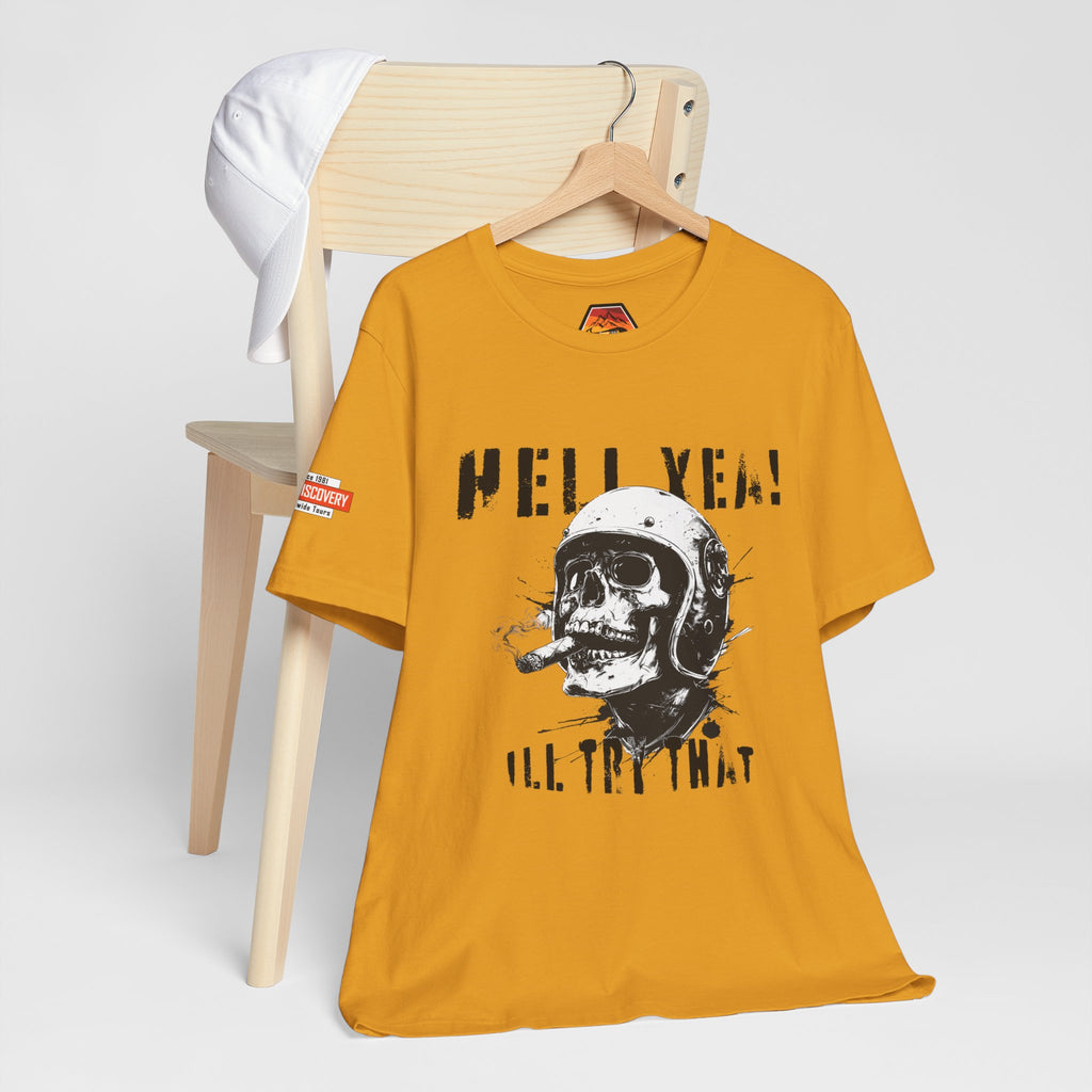 Hell Yeah Skull Helmet Tee — "Hell Yea! I'll Try That" Graphic T‑Shirt