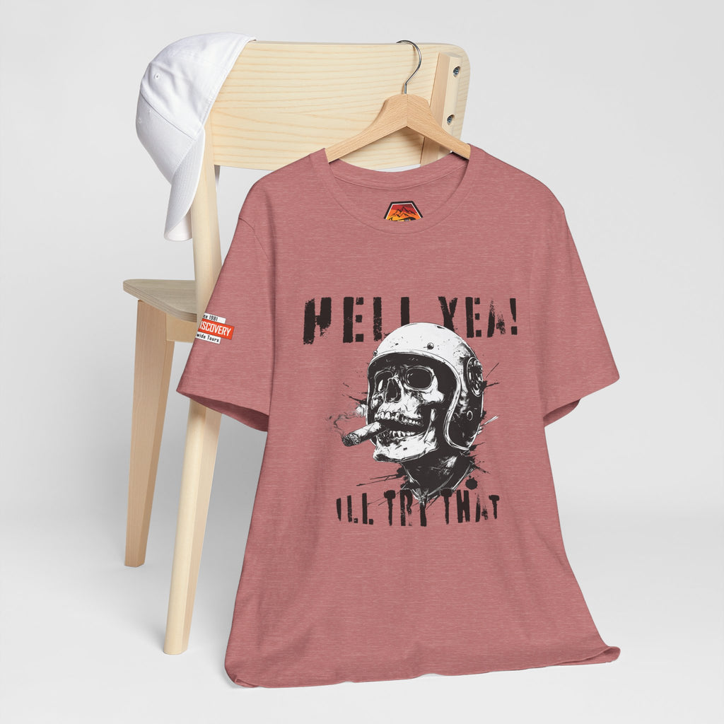 Hell Yeah Skull Helmet Tee — "Hell Yea! I'll Try That" Graphic T‑Shirt