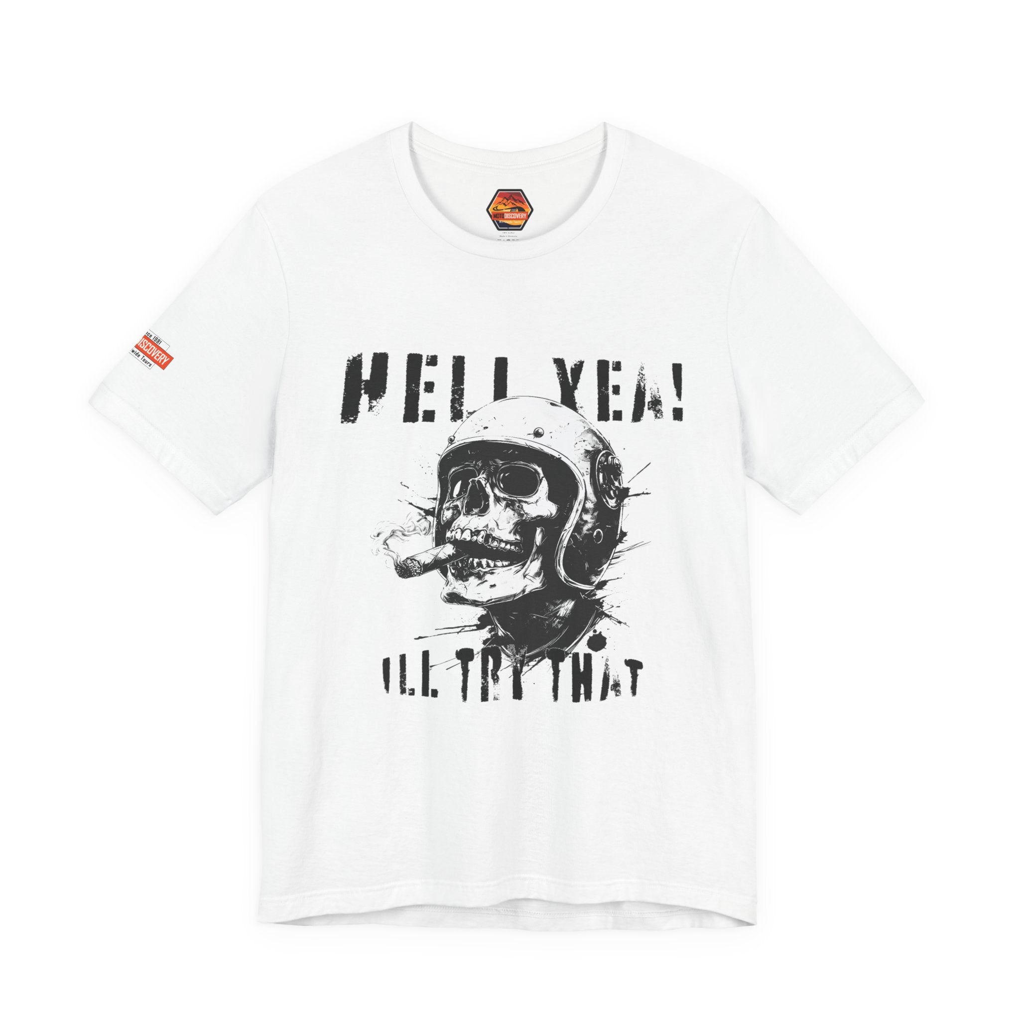 Hell Yeah Skull Helmet Tee — "Hell Yea! I'll Try That" Graphic T‑Shirt